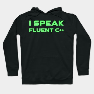 I Speak Fluent C++ Programming Hoodie